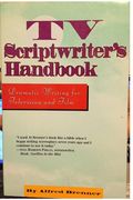 The TV Scriptwriter's Handbook: Dramatic Writing for Television and Film