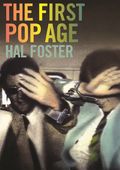 The First Pop Age : Painting and Subjectivity in the Art of Hamilton, Lichtenstein, Warhol, Richter, and Ruscha