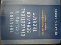 Treating Trauma in Dialectical Behavior Therapy. The DBT Prolonged Exposure Protocol (DBT PE)