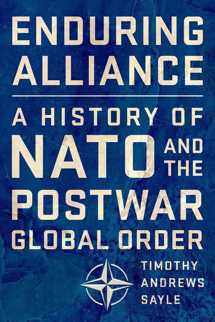Enduring alliance: a history of NATO and the postwar global order 