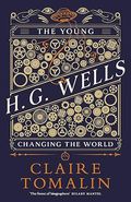 The Young H.G. Wells: Changing the World