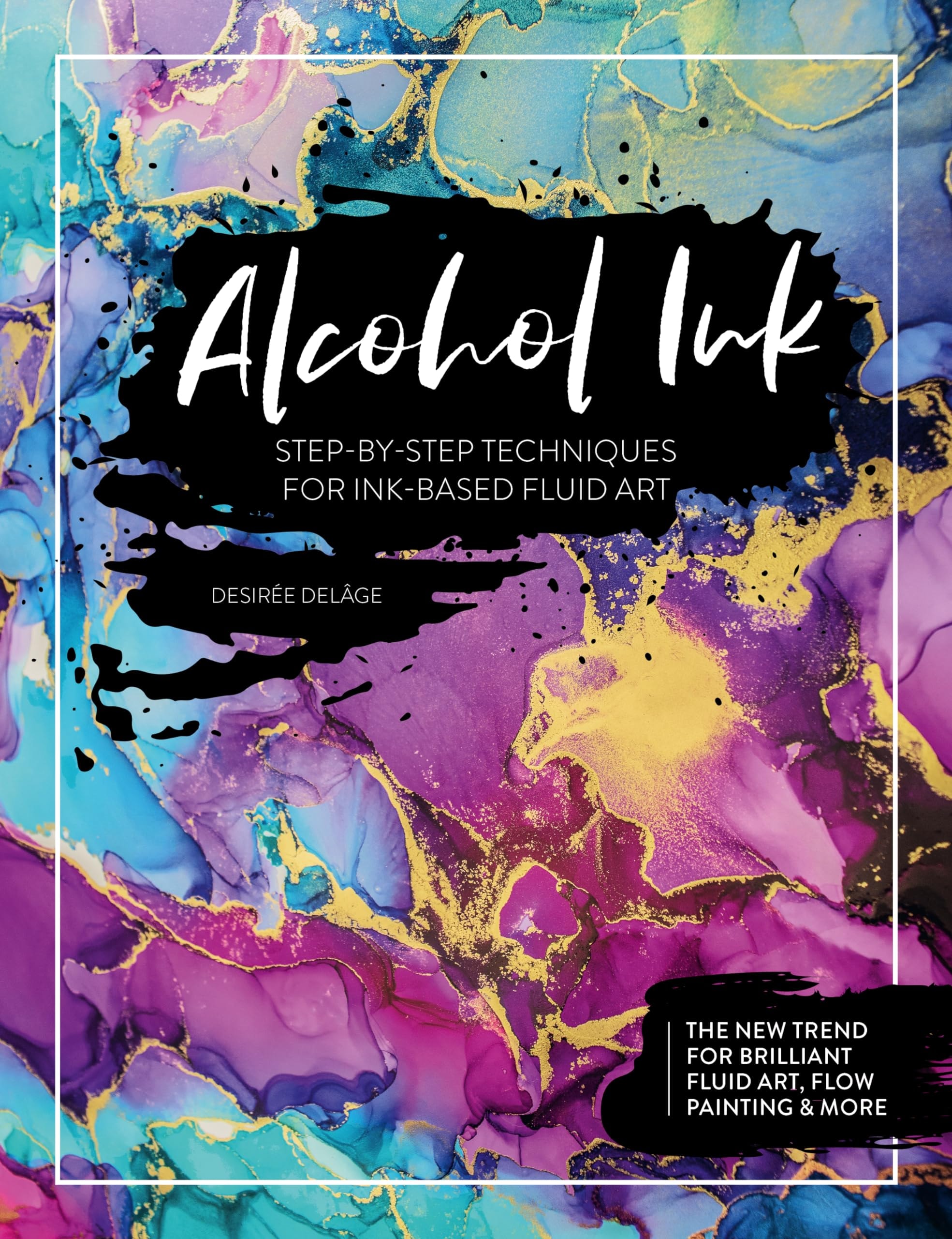Alcohol Ink Step-By-Step Techniques for Ink-Based Fluid Art på Bookis.com