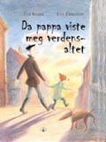 Da pappa viste meg verdensaltet