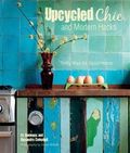 Upcycled chic and modern hacks