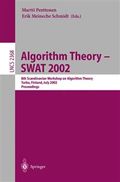 Algorithm theory - SWAT 2002 : 8th Scandinavian Workshop on Algorithm Theory, Turku, Finland, July 3-5, 2002 : proceedings