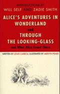 Alice's adventures in Wonderland ; Through the looking glass, and  what Alice found there