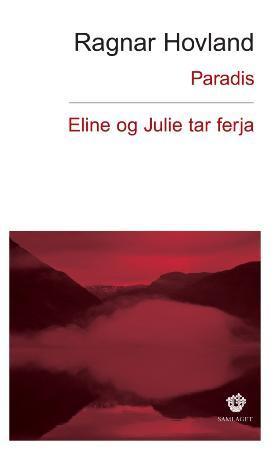 Paradis ; Eline og Julie tar ferja : roman