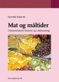 Mat og måltider i hjemmebaserte tjenester og i eldreomsorg