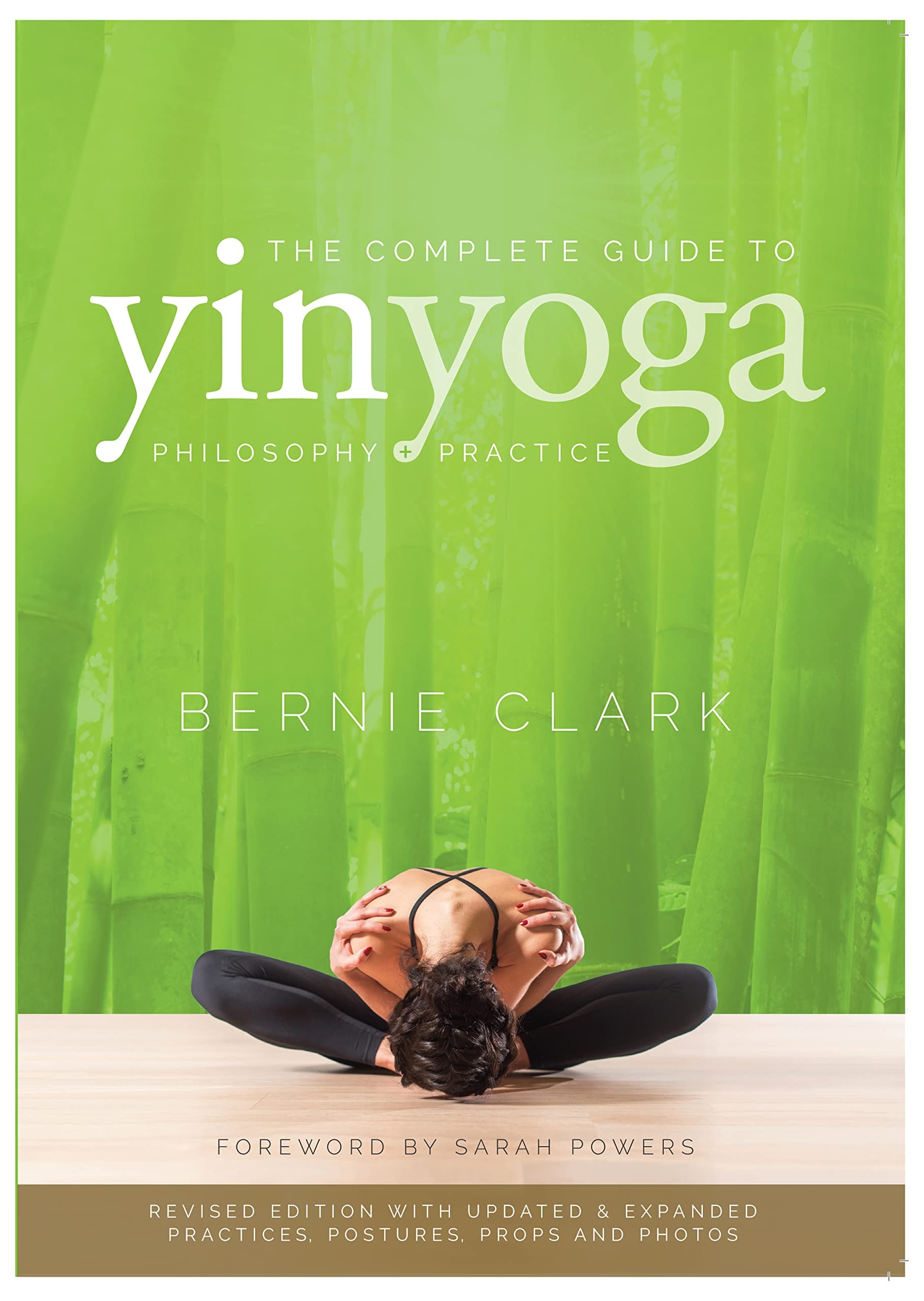 The Complete Guide to Yin Yoga The Philosophy and Practice of Yin Yoga ...