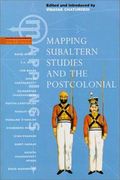 Mapping subaltern studies and the postcolonial