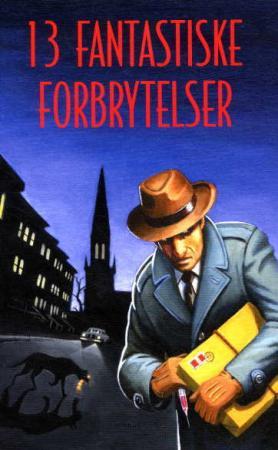 13 fantastiske forbrytelser