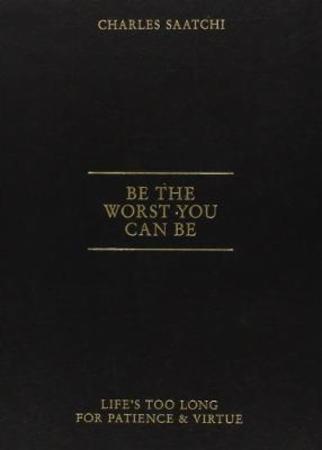 Be the worst you can be