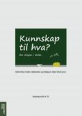 Kunnskap til hva?