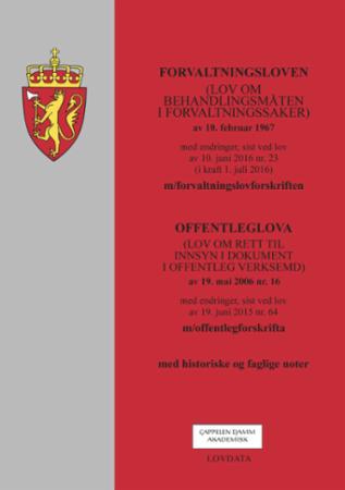Forvaltningsloven ; Offentleglova : (lov om rett til innsyn i dokument i offentleg verksemd) : samt forskrift