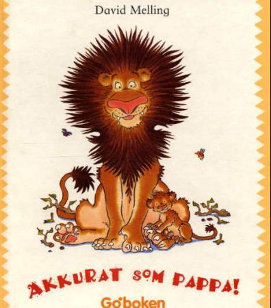 Akkurat som pappa!