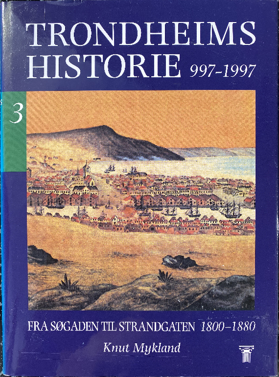 Trondheims historie 997-1997. Bd. 3