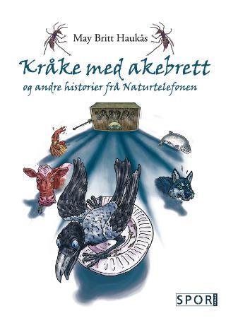 Kråke med akebrett og andre historier frå Naturtelefonen