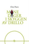 Mine dager i skyggen av Drillo