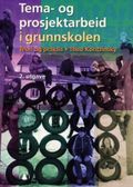 Tema- og prosjektarbeid i grunnskolen