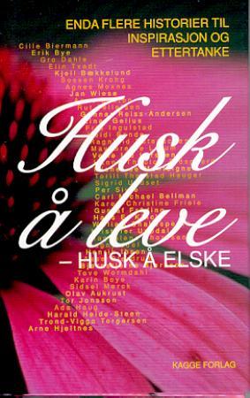 Husk å leve - husk å elske