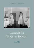 Gammalt frå Stange og Romedal 2008