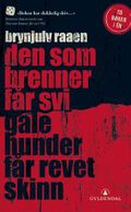 Den som brenner får svi ; Gale hunder får revet skinn