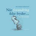 Når forandring ikke fryder