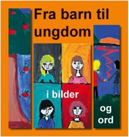 Fra barn til ungdom i bilder og ord