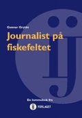 Journalist på fiskefeltet