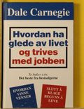 Hvordan ha glede av livet og trives med jobben