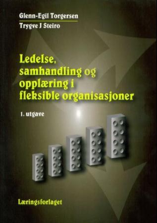 Ledelse, samhandling og opplæring i fleksible organisasjoner