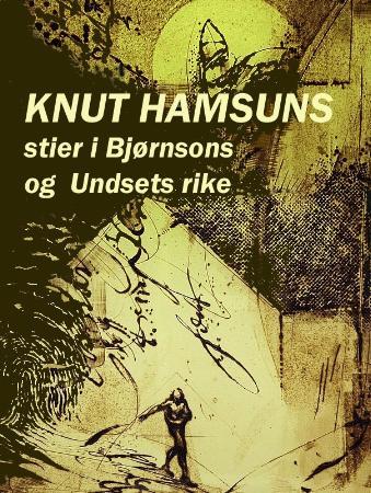 Knut Hamsuns stier i Bjørnsons og Undsets rike