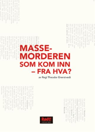 Massemorderen som kom inn - fra hva?
