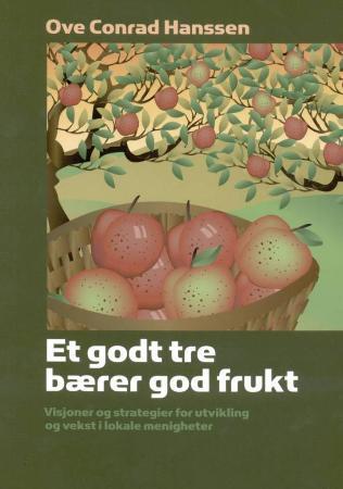 Et godt tre bærer god frukt
