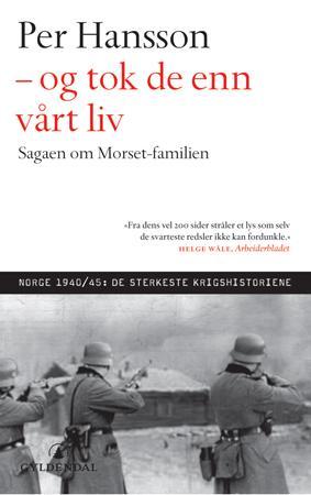 Og tok de enn vårt liv