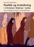 Poetikk og livstolkning i Christian Matras' lyrikk