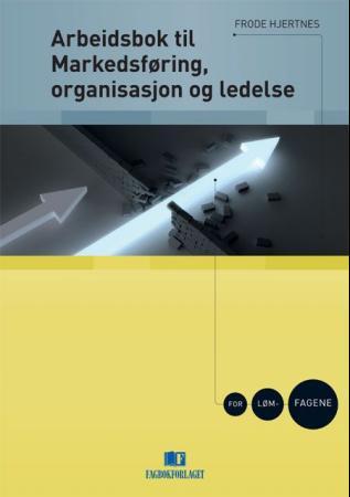 Arbeidsbok til Markedsføring, organisasjon og ledelse