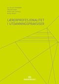 Lærerprofesjonalitet i utdanningspraksiser