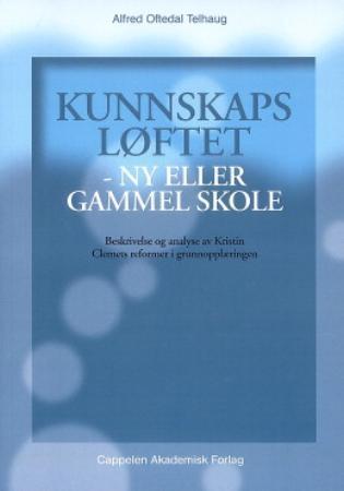 Kunnskapsløftet - ny eller gammel skole?