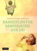 Rammeplan for barnehagen, hva så?