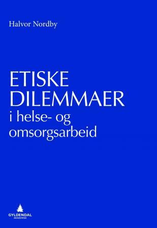 Etiske dilemmaer i helse- og omsorgsarbeid