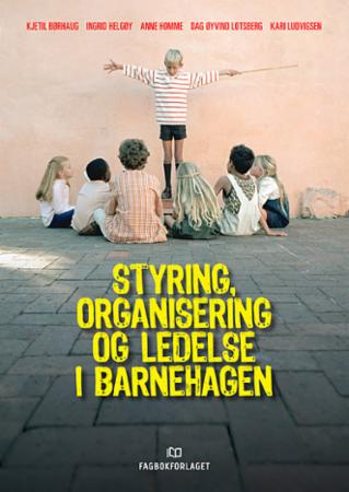Styring, organisering og ledelse i barnehagen