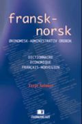 Fransk-norsk økonomisk-administrativ ordbok = Dictionnaire économique francais-norvégien