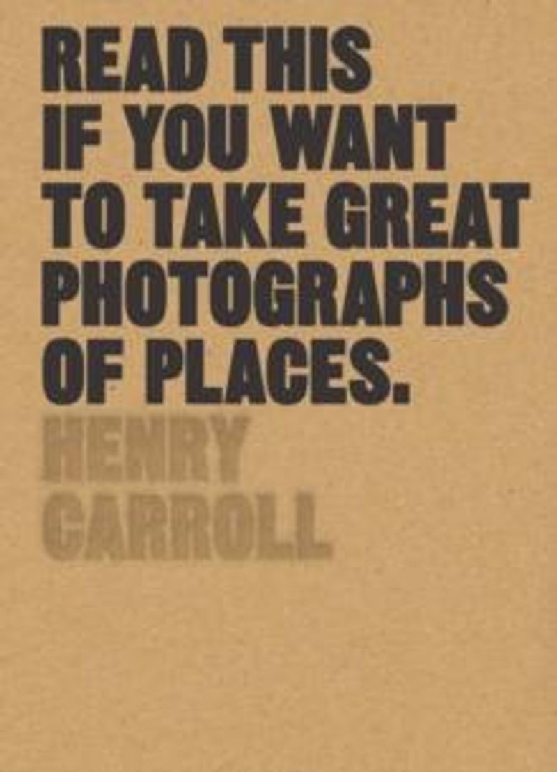 Read this if you want to take great photographs of places