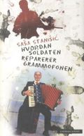Hvordan soldaten reparerer grammofonen