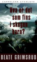 Hva er det som fins i skogen barn?