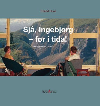 Sjå, Ingebjørg - før i tida!
