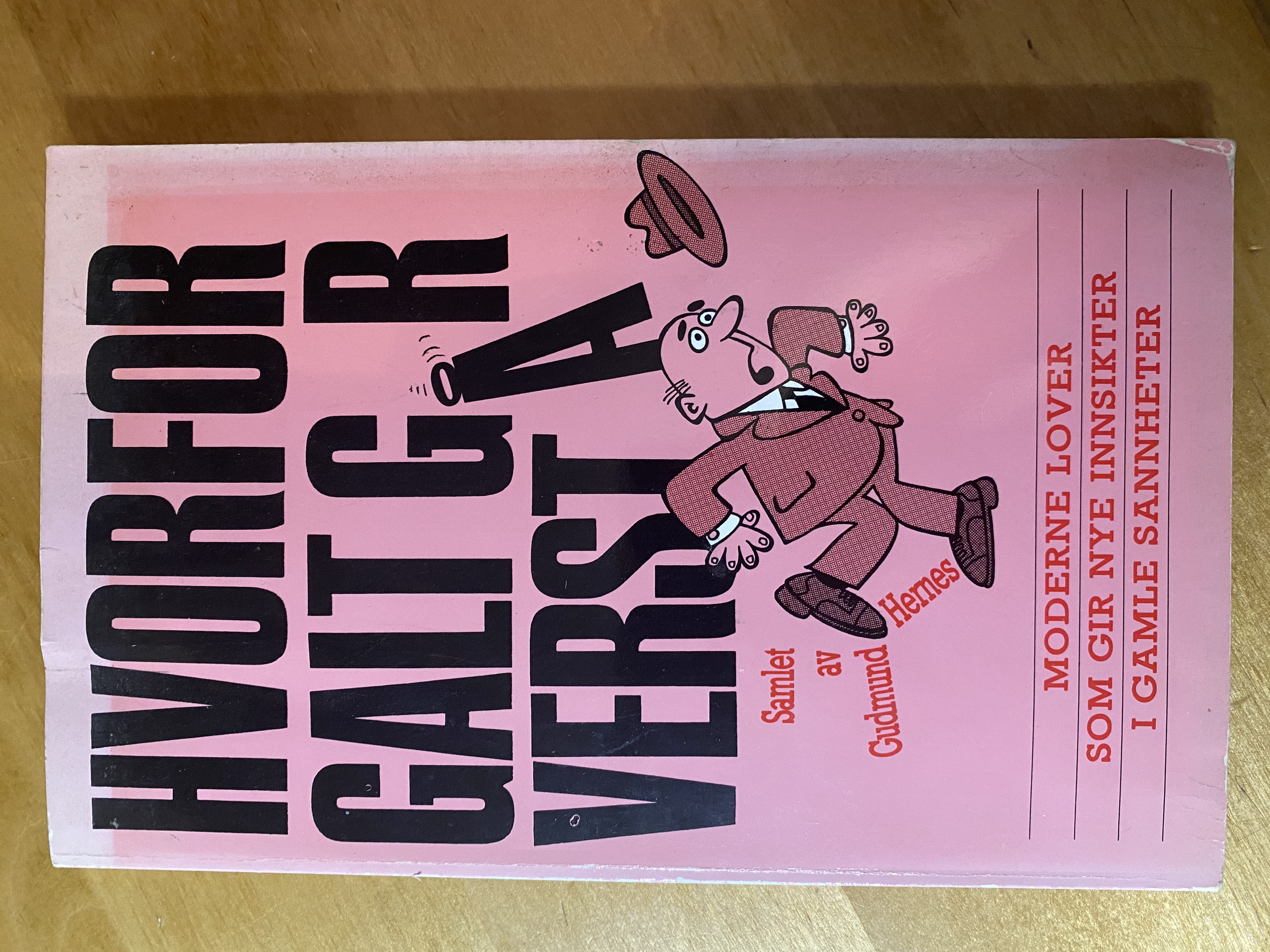 Hvorfor galt går verst