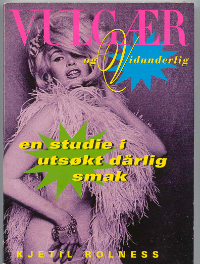 Vulgær og vidunderlig