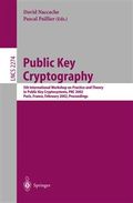 Public key cryptography : 4th [i.e. 5th] International Workshop on Practice and Theory in Public Key Cryptosystems, PKC 2002, Paris, France, February 12-14, 2002 : proceedings